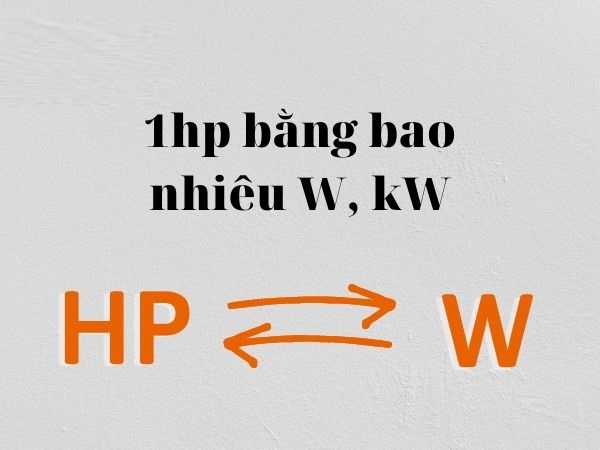 Công suất hp là gì? Tìm hiểu chi tiết về mã lực và ứng dụng của nó