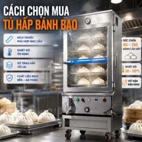 Tư Vấn Cách Chọn Mua Tủ Hấp Bánh Bao Công Nghiệp Theo Nhu Cầu, Giá Tốt 11